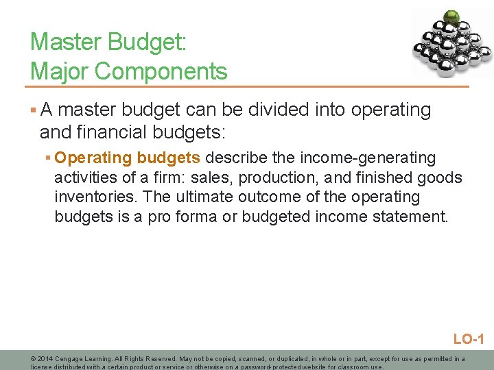 Master Budget: Major Components § A master budget can be divided into operating and