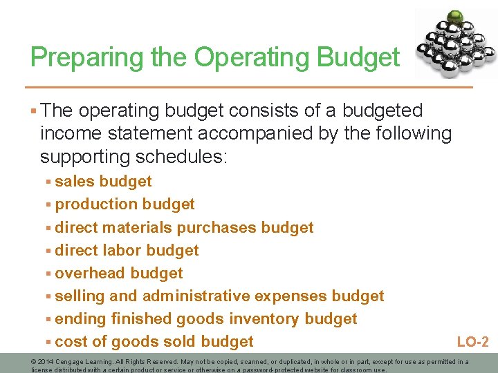 Preparing the Operating Budget § The operating budget consists of a budgeted income statement