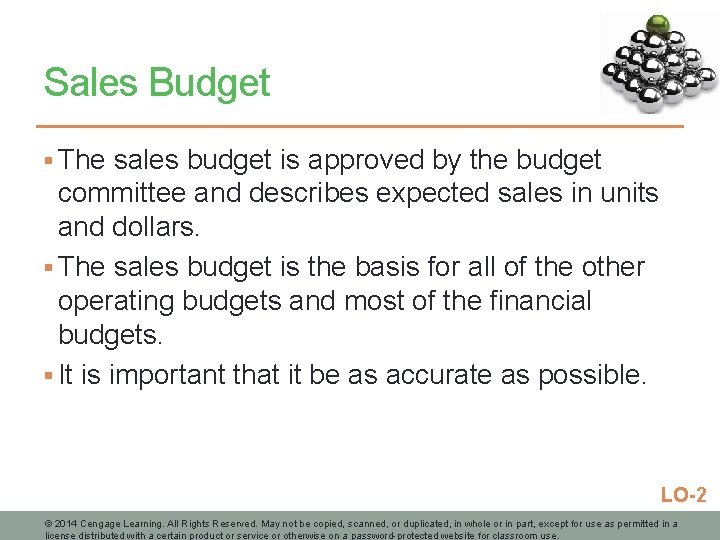 Sales Budget § The sales budget is approved by the budget committee and describes