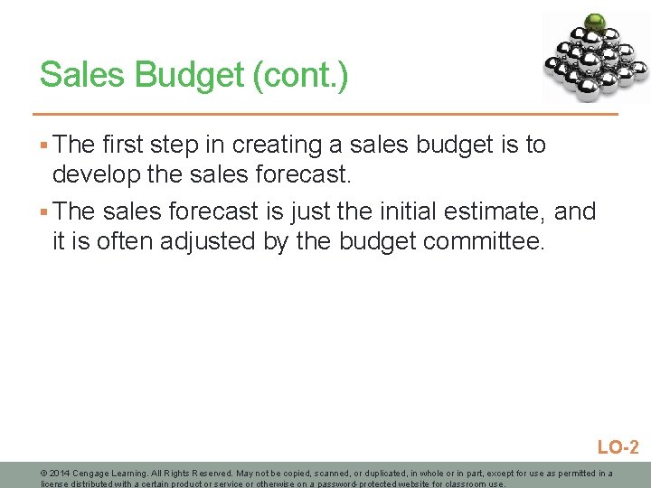 Sales Budget (cont. ) § The first step in creating a sales budget is