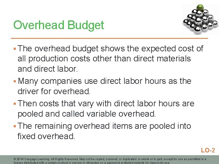 Overhead Budget § The overhead budget shows the expected cost of all production costs