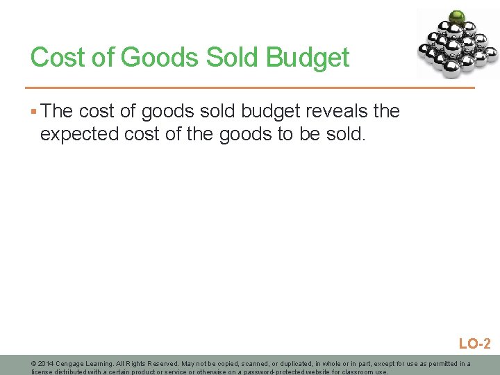 Cost of Goods Sold Budget § The cost of goods sold budget reveals the