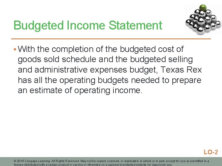 Budgeted Income Statement § With the completion of the budgeted cost of goods sold