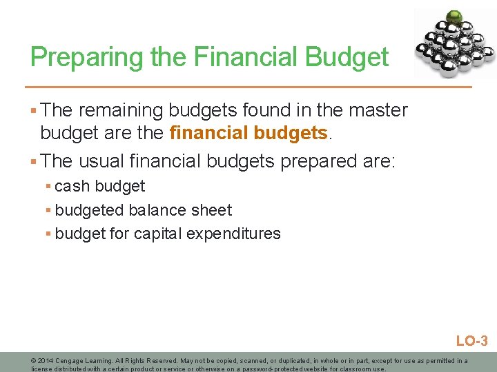 Preparing the Financial Budget § The remaining budgets found in the master budget are