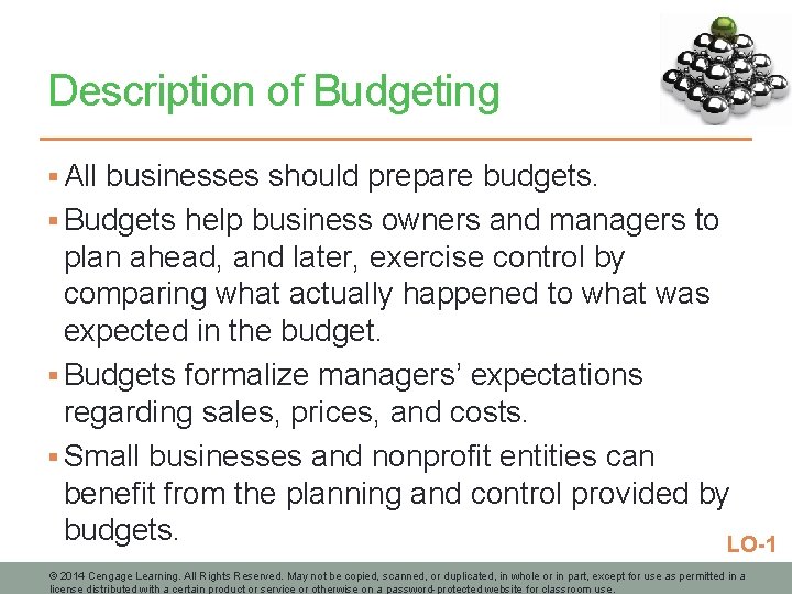 Description of Budgeting § All businesses should prepare budgets. § Budgets help business owners