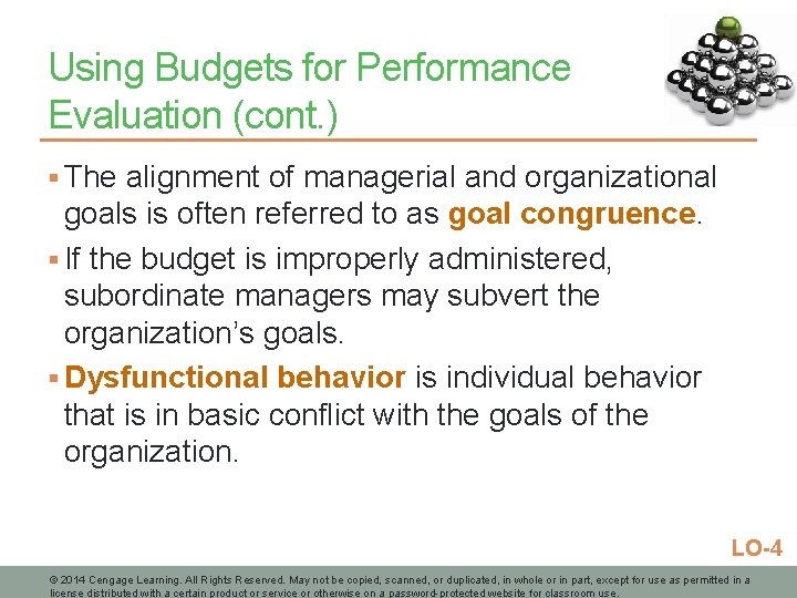 Using Budgets for Performance Evaluation (cont. ) § The alignment of managerial and organizational