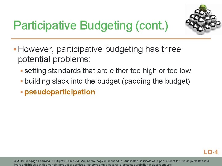 Participative Budgeting (cont. ) § However, participative budgeting has three potential problems: § setting