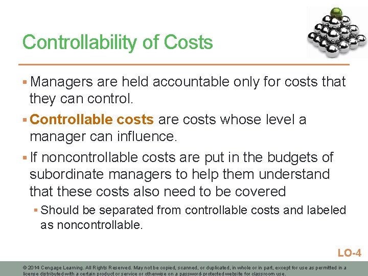 Controllability of Costs § Managers are held accountable only for costs that they can