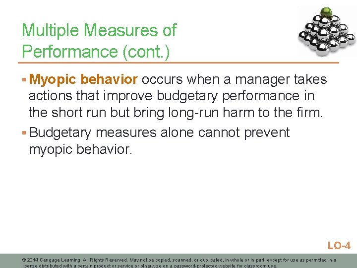 Multiple Measures of Performance (cont. ) § Myopic behavior occurs when a manager takes