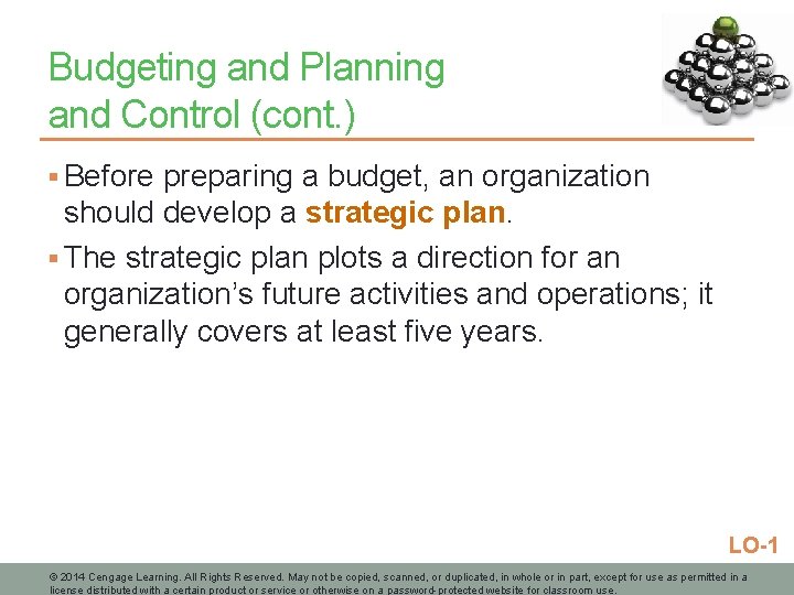 Budgeting and Planning and Control (cont. ) § Before preparing a budget, an organization