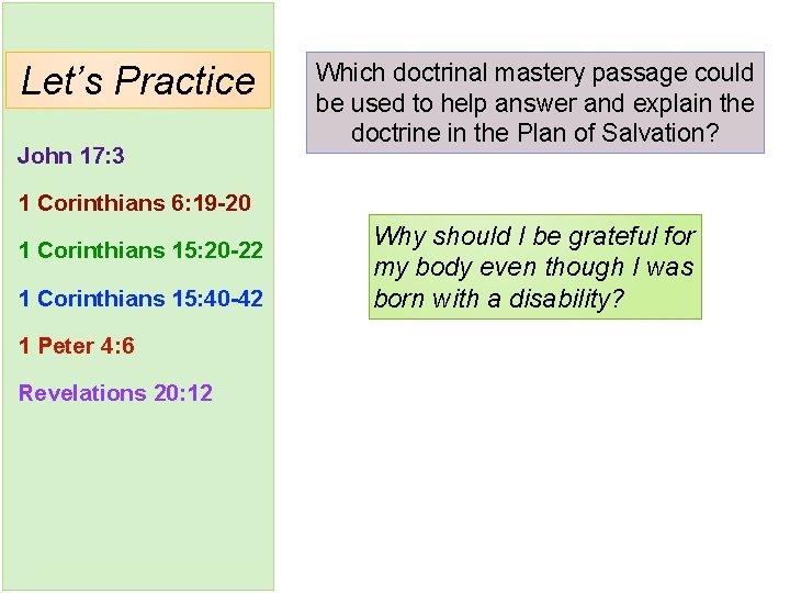 Let’s Practice John 17: 3 Which doctrinal mastery passage could be used to help