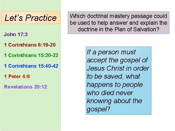 Let’s Practice John 17: 3 Which doctrinal mastery passage could be used to help