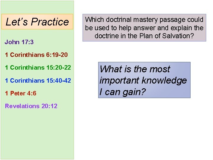 Let’s Practice John 17: 3 Which doctrinal mastery passage could be used to help