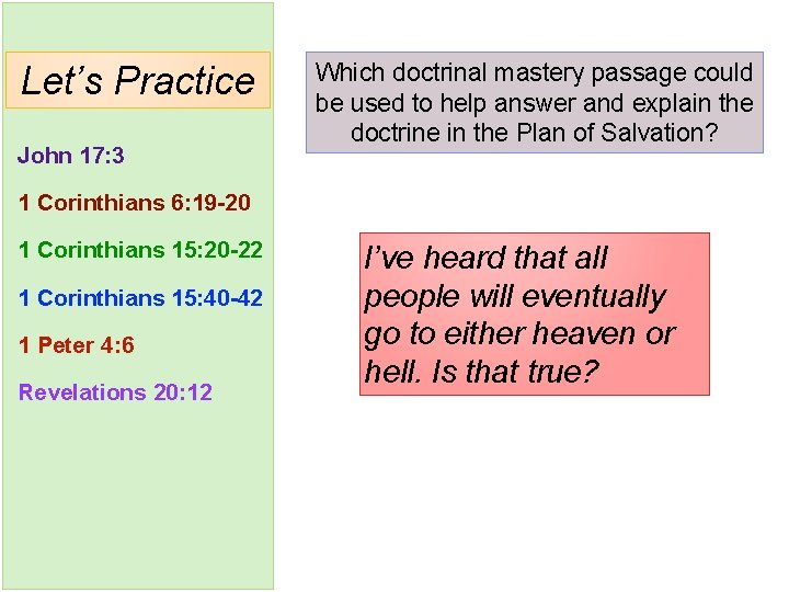 Let’s Practice John 17: 3 Which doctrinal mastery passage could be used to help