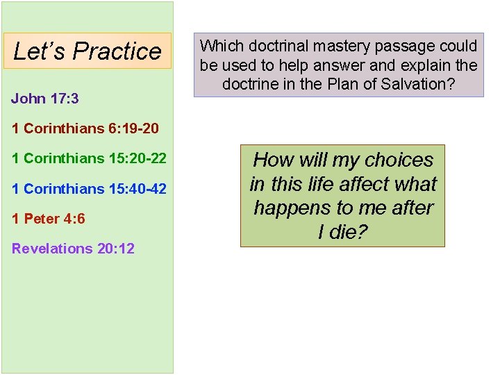 Let’s Practice John 17: 3 Which doctrinal mastery passage could be used to help