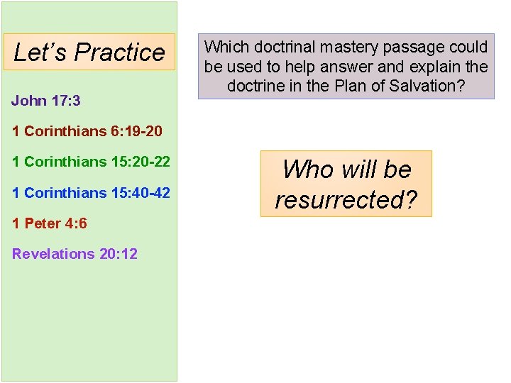 Let’s Practice John 17: 3 Which doctrinal mastery passage could be used to help