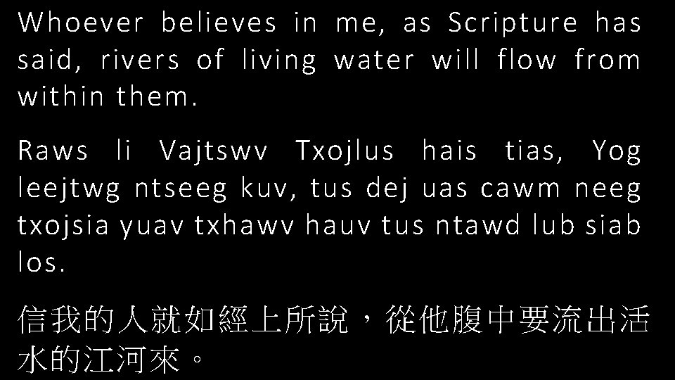 Whoever believes in me, as Scripture has said, rivers of living water will flow