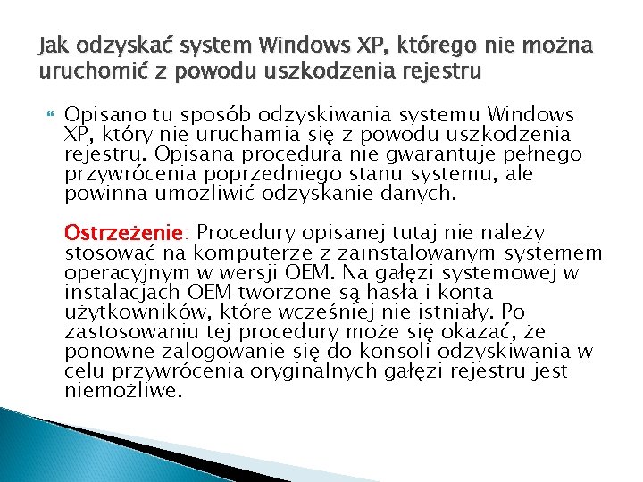 Jak odzyskać system Windows XP, którego nie można uruchomić z powodu uszkodzenia rejestru Opisano