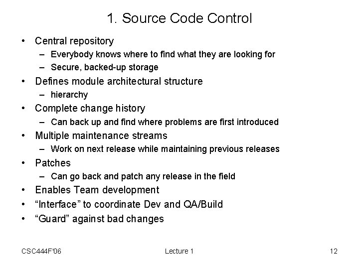 1. Source Code Control • Central repository – Everybody knows where to find what