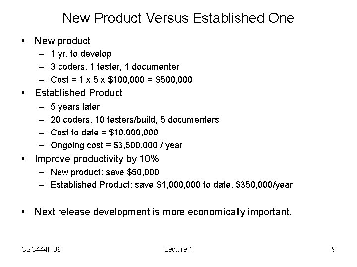 New Product Versus Established One • New product – 1 yr. to develop –