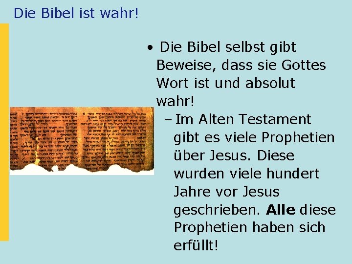 Die Bibel ist wahr! • Die Bibel selbst gibt Beweise, dass sie Gottes Wort