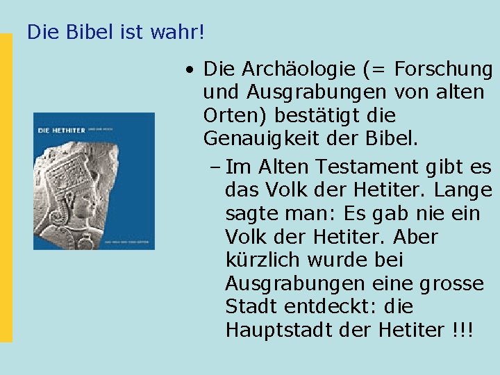 Die Bibel ist wahr! • Die Archäologie (= Forschung und Ausgrabungen von alten Orten)