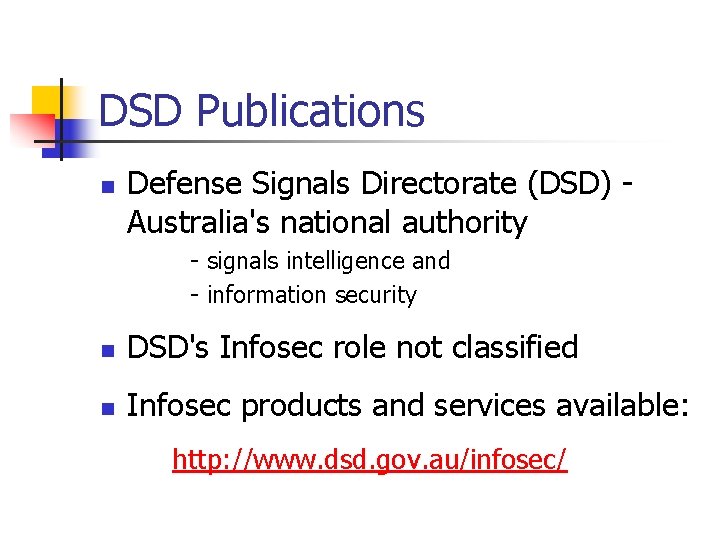 DSD Publications n Defense Signals Directorate (DSD) Australia's national authority - signals intelligence and