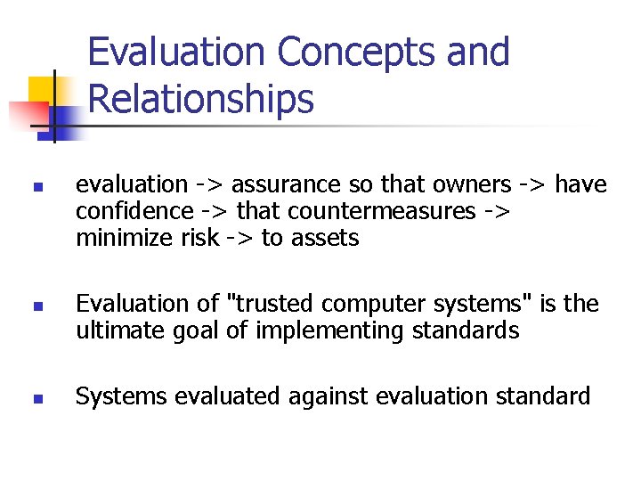 Evaluation Concepts and Relationships n n n evaluation -> assurance so that owners ->