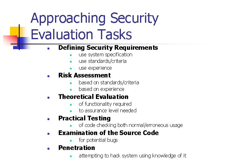 Approaching Security Evaluation Tasks n Defining Security Requirements n n Risk Assessment n n