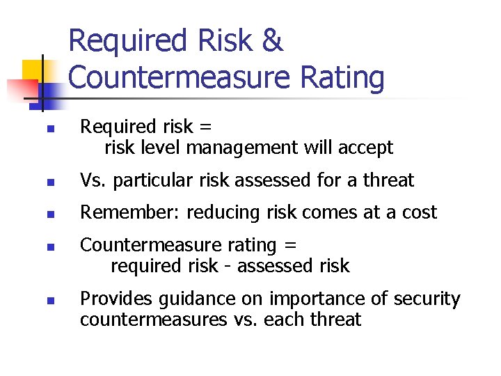 Required Risk & Countermeasure Rating n Required risk = risk level management will accept