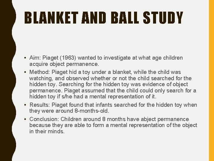 BLANKET AND BALL STUDY • Aim: Piaget (1963) wanted to investigate at what age