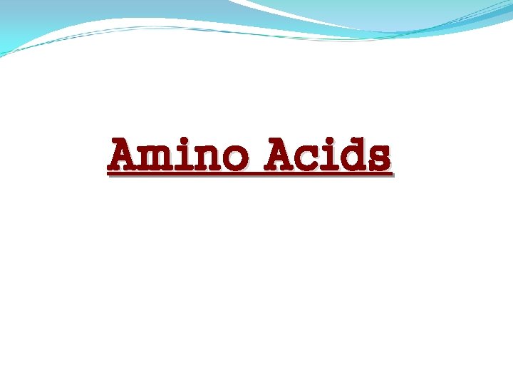 Amino Acids 