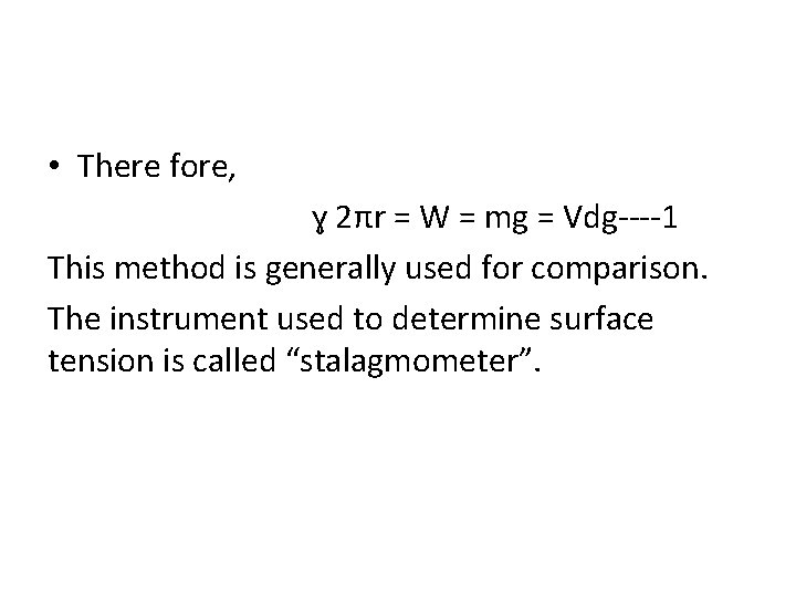  • There fore, ɣ 2πr = W = mg = Vdg----1 This method