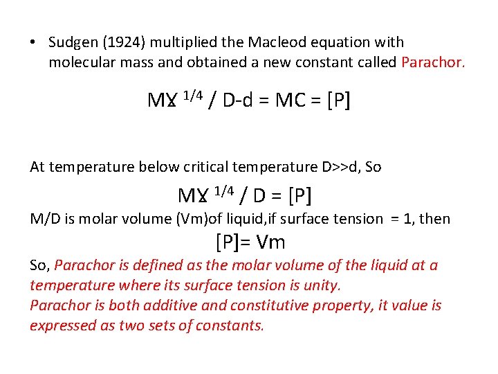  • Sudgen (1924) multiplied the Macleod equation with molecular mass and obtained a