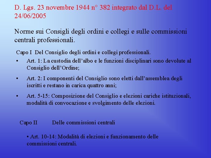D. Lgs. 23 novembre 1944 n° 382 integrato dal D. L. del 24/06/2005 Norme