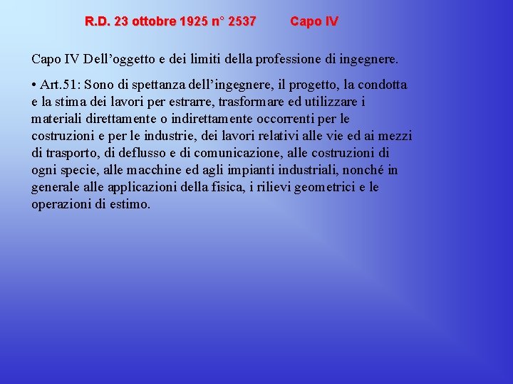 R. D. 23 ottobre 1925 n° 2537 Capo IV Dell’oggetto e dei limiti della