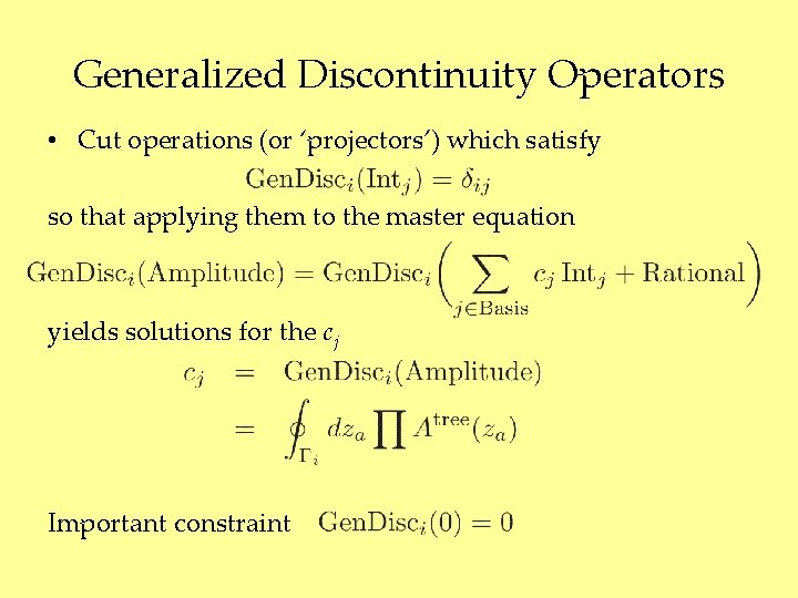 Generalized Discontinuity Operators • Cut operations (or ‘projectors’) which satisfy so that applying them