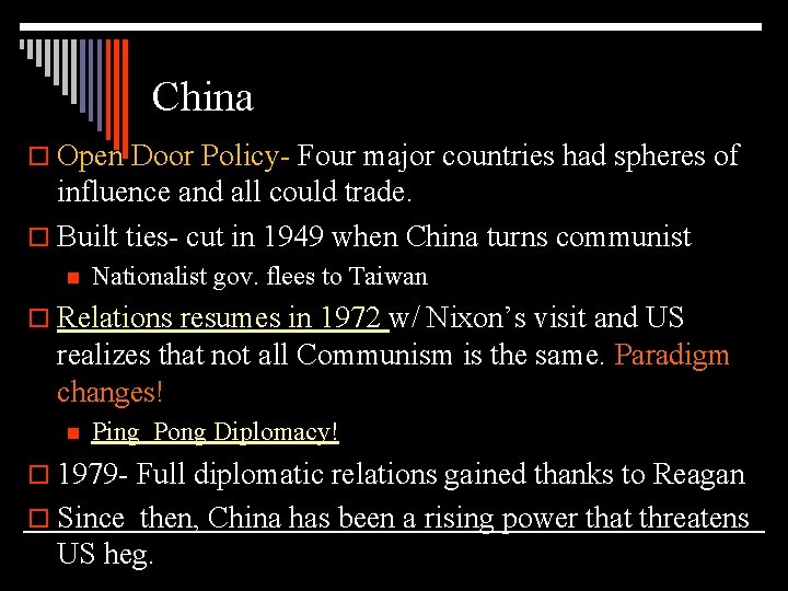 China o Open Door Policy- Four major countries had spheres of influence and all