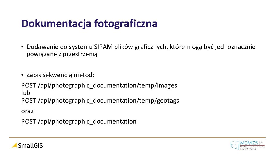 Dokumentacja fotograficzna • Dodawanie do systemu SIPAM plików graficznych, które mogą być jednoznacznie powiązane