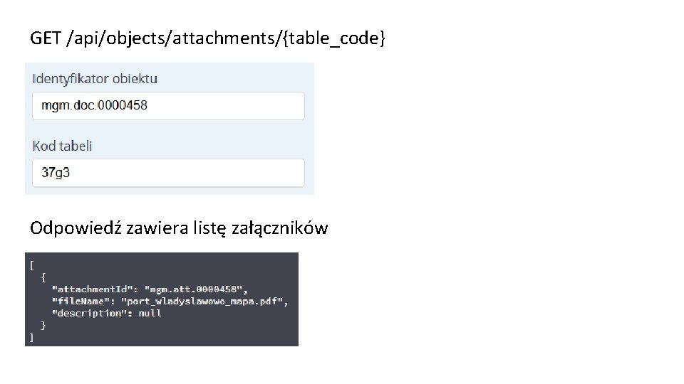 GET /api/objects/attachments/{table_code} Odpowiedź zawiera listę załączników 