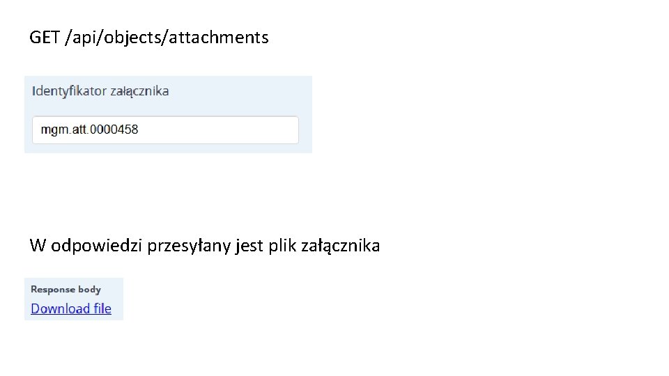 GET /api/objects/attachments W odpowiedzi przesyłany jest plik załącznika 