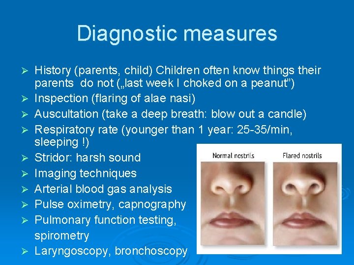 Diagnostic measures Ø Ø Ø Ø Ø History (parents, child) Children often know things