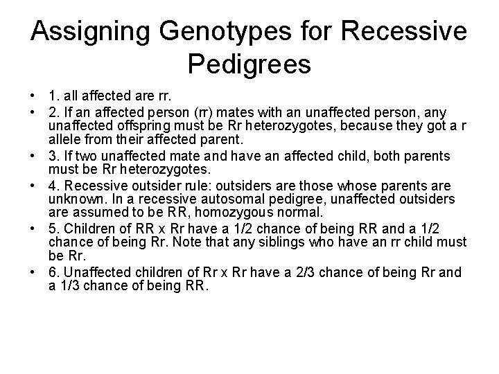 Assigning Genotypes for Recessive Pedigrees • 1. all affected are rr. • 2. If