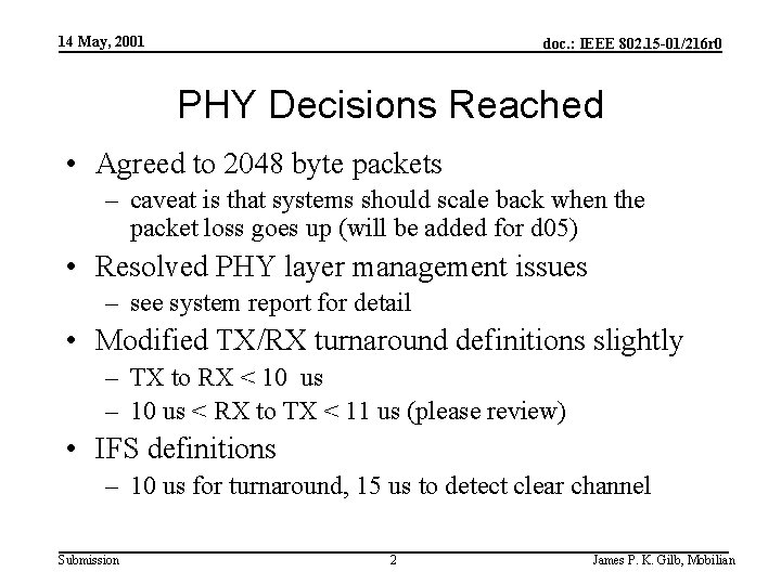 14 May, 2001 doc. : IEEE 802. 15 -01/216 r 0 PHY Decisions Reached