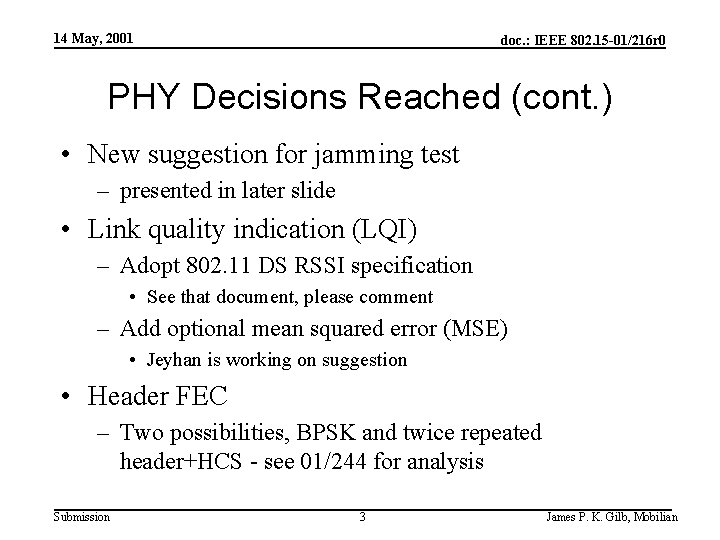 14 May, 2001 doc. : IEEE 802. 15 -01/216 r 0 PHY Decisions Reached