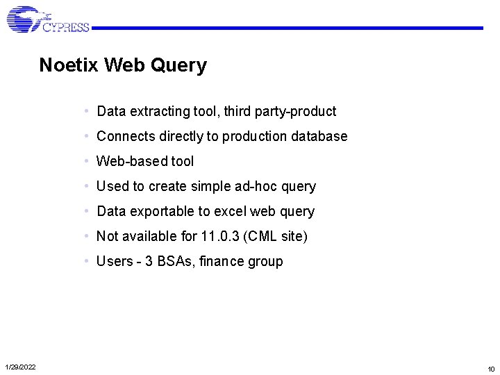 Noetix Web Query • Data extracting tool, third party-product • Connects directly to production