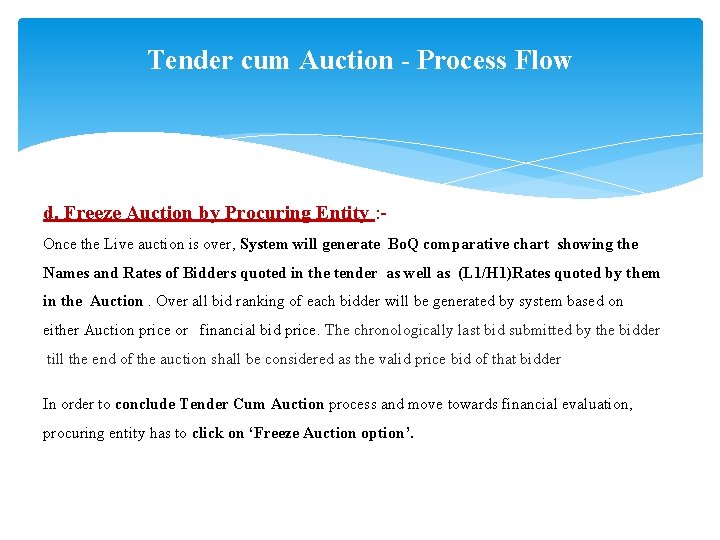 Tender cum Auction - Process Flow d. Freeze Auction by Procuring Entity : Once