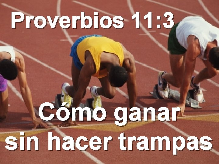 Proverbios 11: 3 Cómo ganar sin hacer trampas 