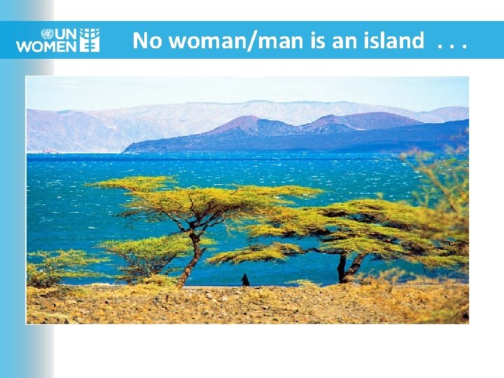 No woman/man island. . . 