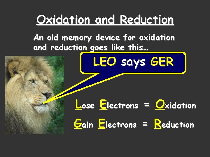 Oxidation and Reduction An old memory device for oxidation and reduction goes like this…